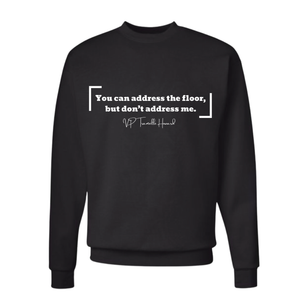Address The Floor Sweatshirt